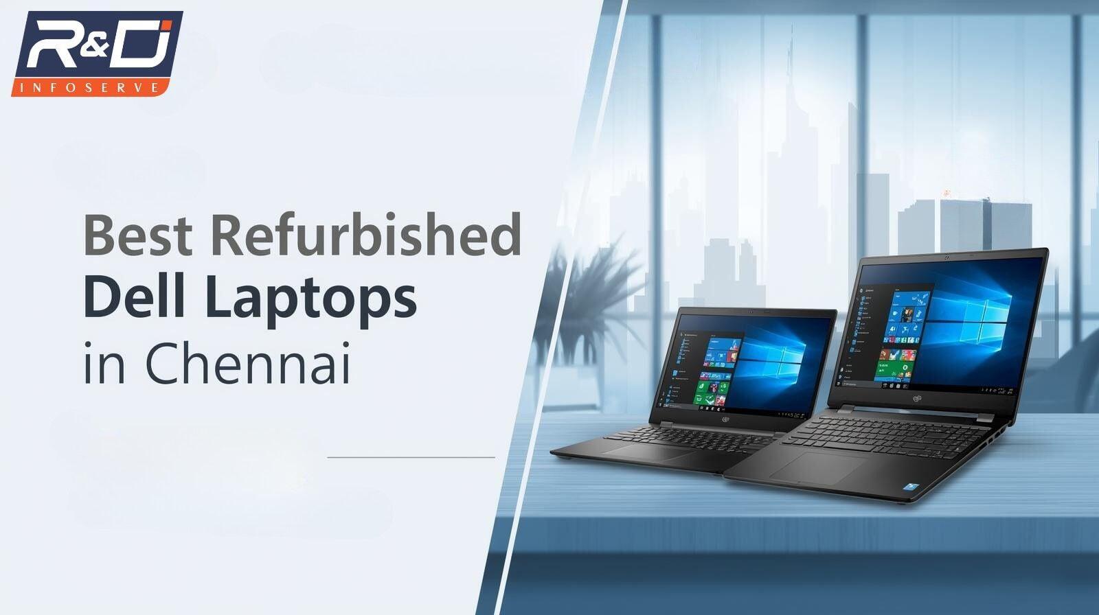 Best Refurbished Dell Laptops in Chennai for Professionals (2026)